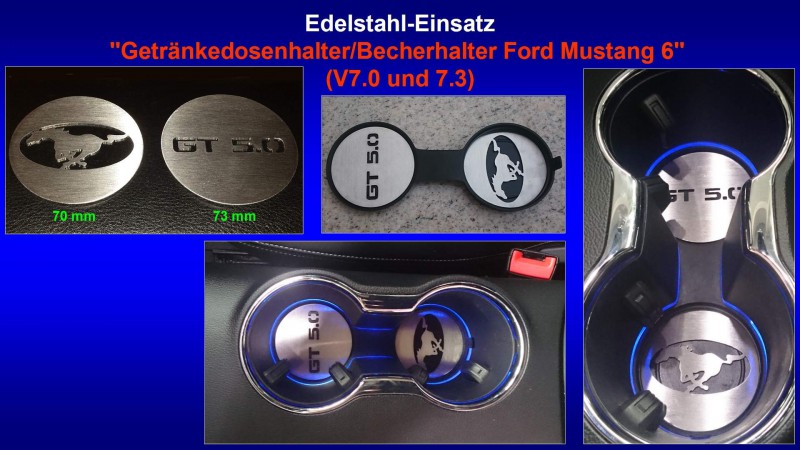 Präsentation Edelstahl-Einsatz ''Getränkedosenhalter-Becherhalter Ford Mustang 6'' (V7.0 und V7.3).jpg