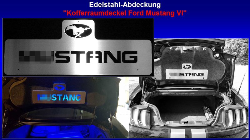 Präsentation Edelstahl-Abdeckung ''Kofferraumdeckel Ford Mustang VI'' [Pony-Logo oval u. MUSTANG-Schrift].jpg