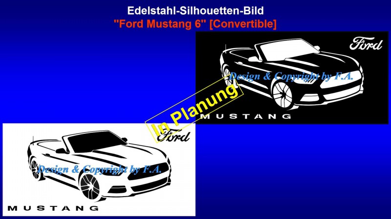 Präsentation Edelstahl-Silhouetten-Bild ''Ford Mustang 6'' [Convertible].jpg