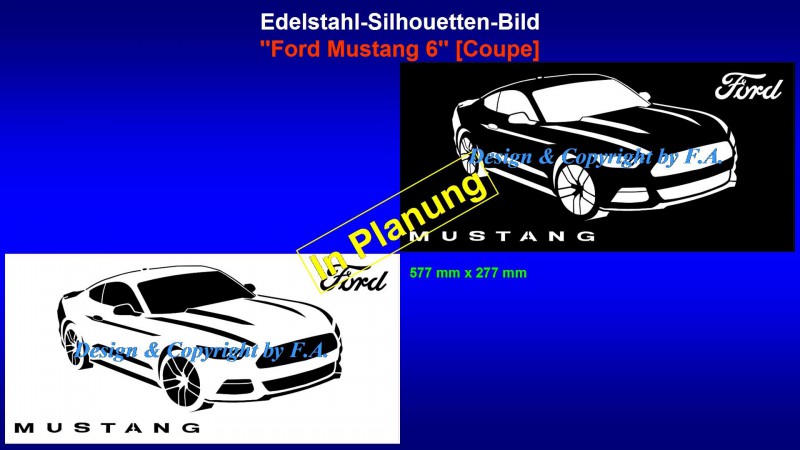 Präsentation Edelstahl-Silhouetten-Bild ''Ford Mustang 6'' [Coupe].jpg