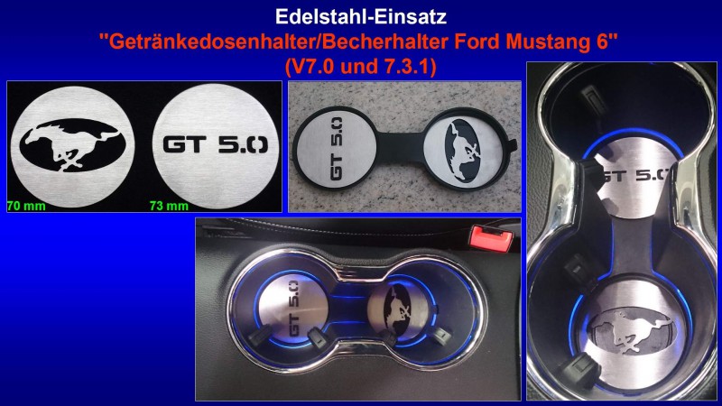 Präsentation Edelstahl-Einsatz ''GetränkedosenhalterBecherhalter Ford Mustang 6'' (V7.0 und V7.3.1)x.jpg