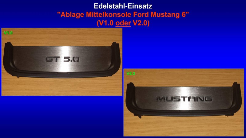 Präsentation Edelstahl-Einsatz ''Ablage Mittelkonsole Ford Mustang 6'' (V1.0 oder V2.0).jpg