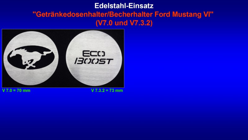 Präsentation Edelstahl-Einsatz ''Getränkedosenhalter-Becherhalter Ford Mustang VI'' (V7.0 und V7.3.2).jpg