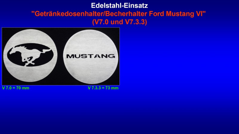 Präsentation Edelstahl-Einsatz ''Getränkedosenhalter-Becherhalter Ford Mustang VI'' (V7.0 und V7.3.3).jpg