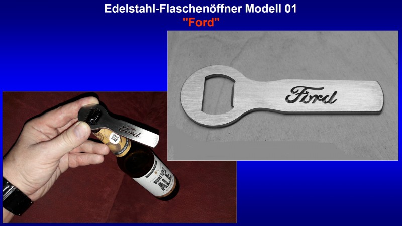 Präsentation Edelstahl-Flaschenöffner Modell 01 ''Ford''.jpg