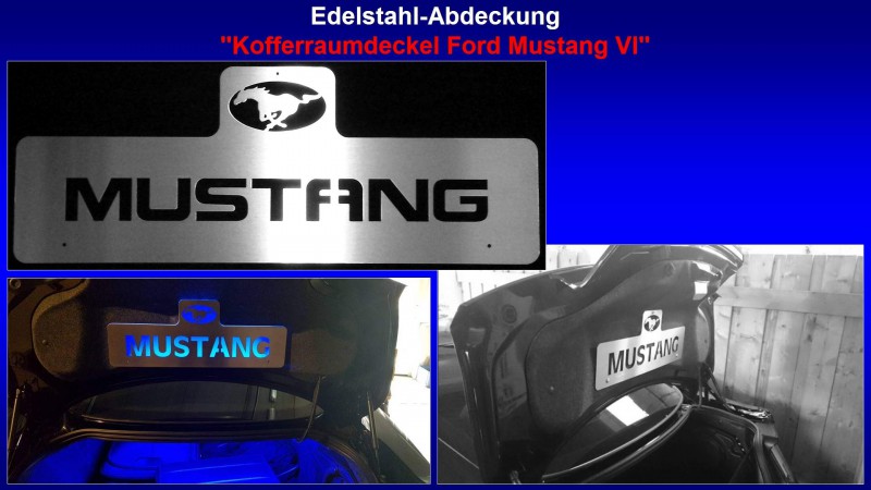 Präsentation Edelstahl-Abdeckung ''Kofferraumdeckel Ford Mustang VI''.jpg